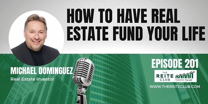 How to Have Real Estate Fund Your Life