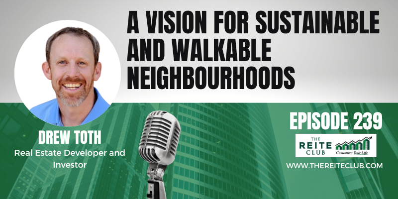 A Vision for Sustainable and Walkable Neighbourhoods Ep 239 Title